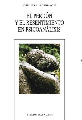 EL PERDON Y EL RESENTIMIENTO EN PSICOANALISIS