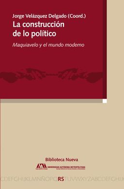 LA CONSTRUCCIÓN DE LO POLÍTICO