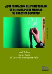 ¿QUÉ FORMACIÓN DEL PROFESORADO CIENCIAS PUEDE MEJORAR SU PRACTICA DOCENTE?