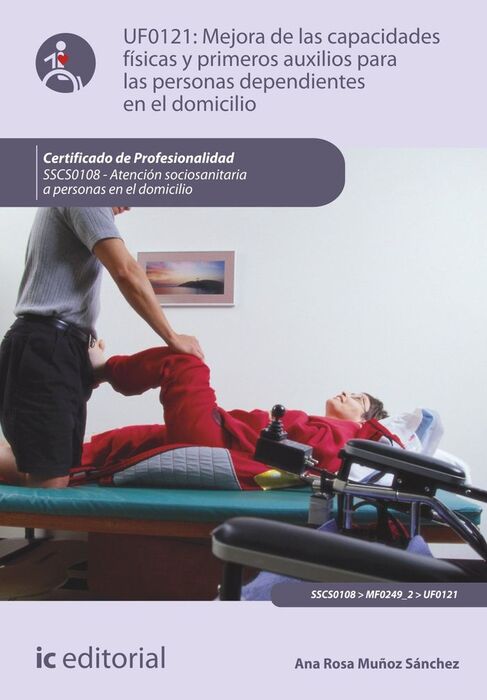 UF0121 MEJORA DE LAS CAPACIDADES FÍSICAS Y PRIMEROS AUXILIOS PARA PERSONAS DEPENDIENTES