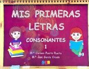 MIS PRIMERAS LETRAS. CONSONANTES 1