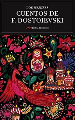 LOS MEJORES CUENTOS DE F. DOSTOIEVSKI