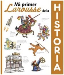 MI PRIMER LAROUSSE DE HISTORIA