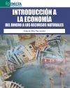 INTRODUCCION A LA ECONOMIA. DEL DINERO A LOS RECURSOS NATURALES