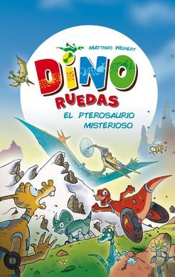 DINO RUEDAS. 4: EL MISTERIOSO PTRODACTILO