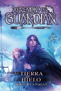 APRENDIZ DE GUARDIÁN 3: LAS TIERRAS DEL HIELO