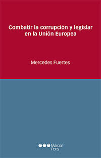 COMBATIR LA CORRUPCIÓN Y LEGISLAR EN LA UNION EUROPEA.