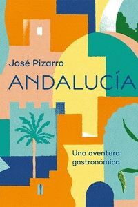 ANDALUCIA UNA AVENTURA GASTRONOMICA