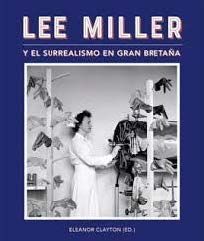 LEE MILLER Y EL SURREALISMO EN GRAN BRETAÑA