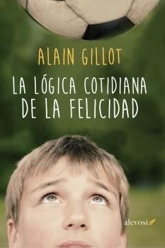 LA LÓGICA COTIDIANA DE LA FELICIDAD