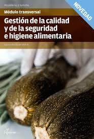 GESTIÓN DE LA CALIDAD Y DE LA SEGURIDAD E HIGIENE ALIMENTARIA