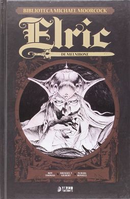 ELRIC DE MELNIBONE (BIBLIOTECA MICHAEL MOORCOCK VOL. 01)