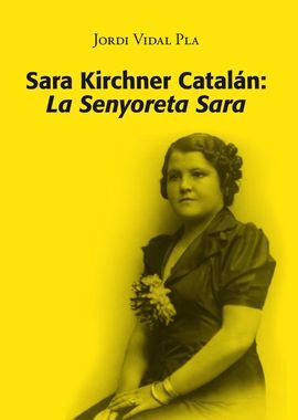 SARA KIRCHNER CATALÁN: LA SENYORETA SARA