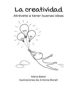 LA CREATIVIDAD. ATREVETE A TENER BUENAS IDEAS