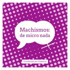 MACHISMOS: DE MICRO NADA