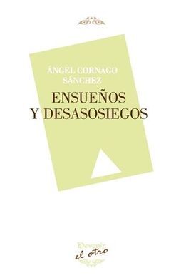 ENSUEÑOS Y DESASOSIEGOS