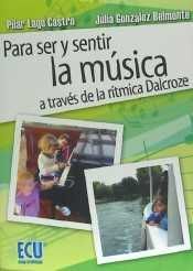 PARA SER Y SENTIR LA MÚSICA A TRAVÉS DE LA RÍTMICA DALCROZE