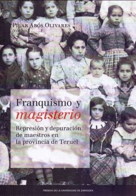 FRANQUISMO Y MAGISTERIO. REPRESIÓN Y DEPURACIÓN DE MAESTROS EN LA PROVINCIA DE T