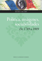 POLÍTICA, IMÁGENES, SOCIABILIDADES. DE 1789 A 1989