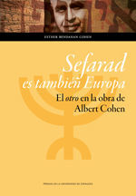 SEFARAD ES TAMBIÉN EUROPA. EL OTRO EN LA OBRA DE ALBERT COHEN