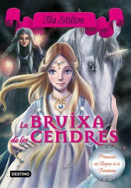 PRINCESES DEL REGNE DE LA FANTASIA. 11: LA BRUIXA DE LES CENDRES