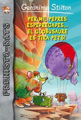PREHISTO-RATS. 13: PER MIL PEDRES ESPEDREGADES... EL GLOBUSAURE ES TIRA PETS!