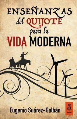 ENSEÑANZAS DEL QUIJOTE PARA LA VIDA MODERNA