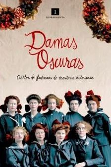 DAMAS OSCURAS. CUENTOS VICTORIANOS DE FANTASMAS