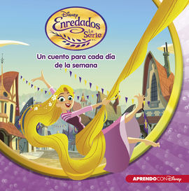 ENREDADOS. UN CUENTO PARA CADA DÍA DE LA SEMANA