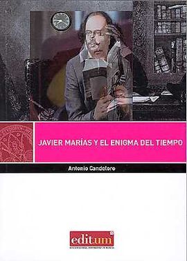 JAVIER MARÍAS Y EL ENIGMA DEL TIEMPO