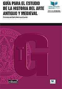 GUÍA PARA EL ESTUDIO DE LA HISTORIA DEL ARTE ANTIGUO Y MEDIEVAL