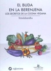 EL BUDA EN LA BERENJENA. LOS SECRETOS DE LA COCINA VEGANA