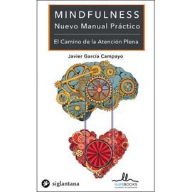 MINDFULNESS. NUEVO MANUAL PRÁCTICO. EL CAMINO DE LA ATENCIÓN PLENA