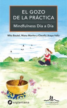 GOZO DE LA PRACTICA, EL MINDFULNESS DIA A DIA