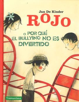 ROJO O POR QUE EL BULLYING NO ES DIVERTIDO