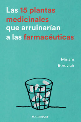 LAS 15 PLANTAS MEDICINALES QUE ARRUINARÍAN A LAS FARMACÉUTICAS