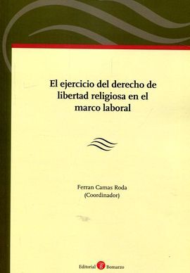 EL EJERCICIO DEL DERECHO DE LIBERTAD RELIGIOSA EN EL MARCO LABORAL