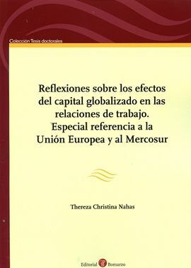 REFLEXIONES SOBRE LOS EFECTOS DEL CAPITAL GLOBALIZADO EN LAS RELACIONES DEL TRABAJO