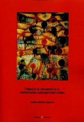 FÓRMULAS DE CRECIMIENTO EN EL COOPERATIVISMO AGROALIMENTARIO ESPAÑOL