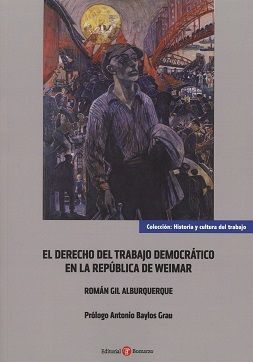 EL DERECHO DEL TRABAJO DEMOCRÁTICO EN LA REPÚBLICA DE WEIMAR