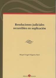 RESOLUCIONES JUDICIALES RECURRIBLES EN SUPLICACIÓN