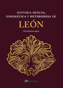 HISTORIA OCULTA, ENIGMÁTICA Y HETERODOXA DE LEÓN