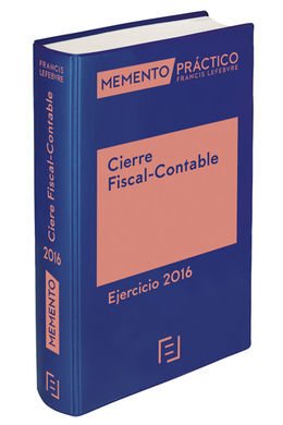 MEMENTO PRÁCTICO CIERRE FISCAL-CONTABLE. EJERCICIO 2016