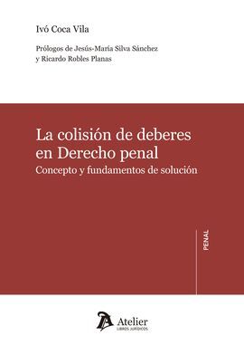 LA COLISIÓN DE DEBERES EN DERECHO PENAL.