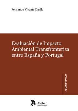 EVALUACIÓN DE IMPACTO AMBIENTAL TRANSFRONTERIZA ENTRE ESPAÑA Y PORTUGAL.