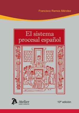 EL SISTEMA PROCESAL ESPAÑOL