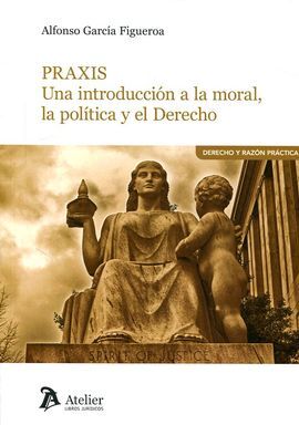 PRAXIS. UNA INTRODUCCIÓN A LA MORAL LA POLITICA Y E