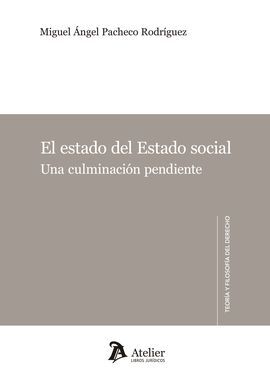 EL ESTADO DEL ESTADO SOCIAL. UNA CULMINACIÓN PENDIENTE