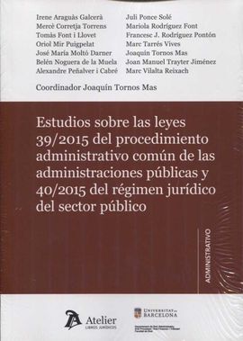 ESTUDIOS SOBRE LAS LEYES 39/2015 DEL PROCEDIMIENTO ADMINISTRATIVO COMÚN Y 40/201