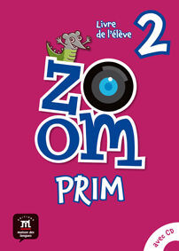 ZOOM PRIM 2. LIVRE DE L'ÉLÈVE